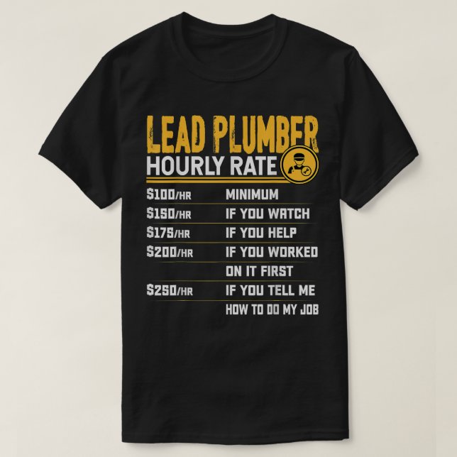 Bleiplattierer-Stundenlohn-Rohrleger T-Shirt (Design vorne)