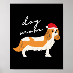 Blenheim Cavalier King Charles Spaniel Dog Mama Ch Poster