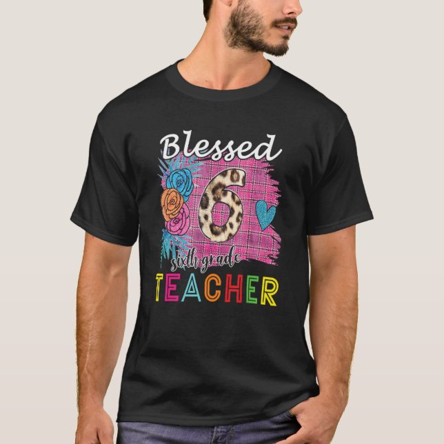 Blessed 6th Grade Teacher Leopard Welcome Back To  T-Shirt (Vorderseite)