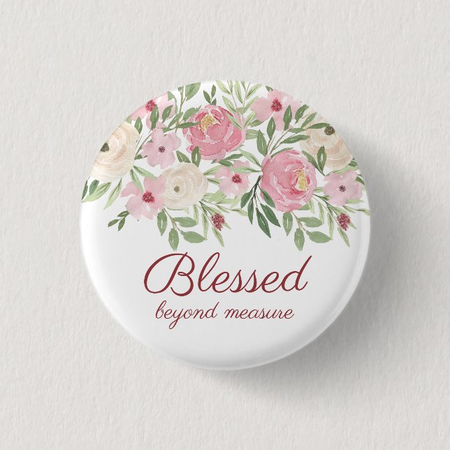 Blessed Beyond Measure Pink Floral  Button (Vorderseite)