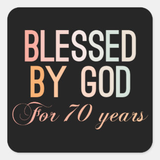 Blessed by God for 70 years Quadratischer Aufkleber