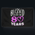 Blessed By God For 80 Years Happy 80th Birthday Banner<br><div class="desc">Blessed By God For 80 Years Happy 80th Birthday Gift</div>
