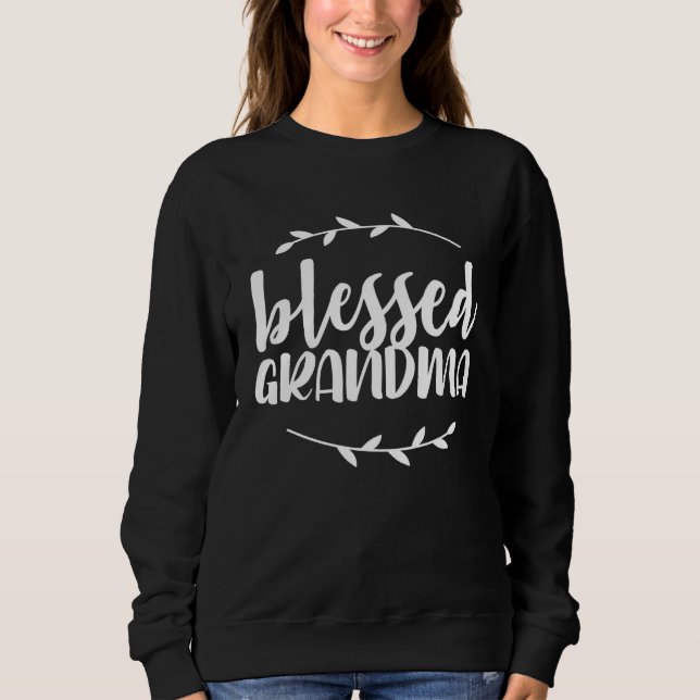 Blessed Grandma  Mothers Day  For Grandma Sweatshirt (Vorderseite)