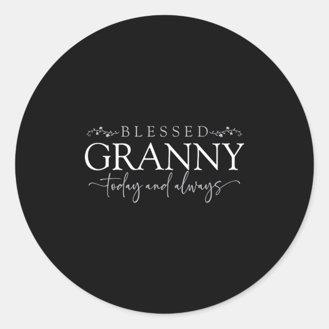Blessed Granny Today And Always - Loving Grandmoth Runder Aufkleber (Vorderseite)
