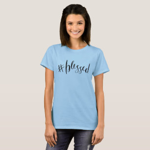 #blessed T-Shirt