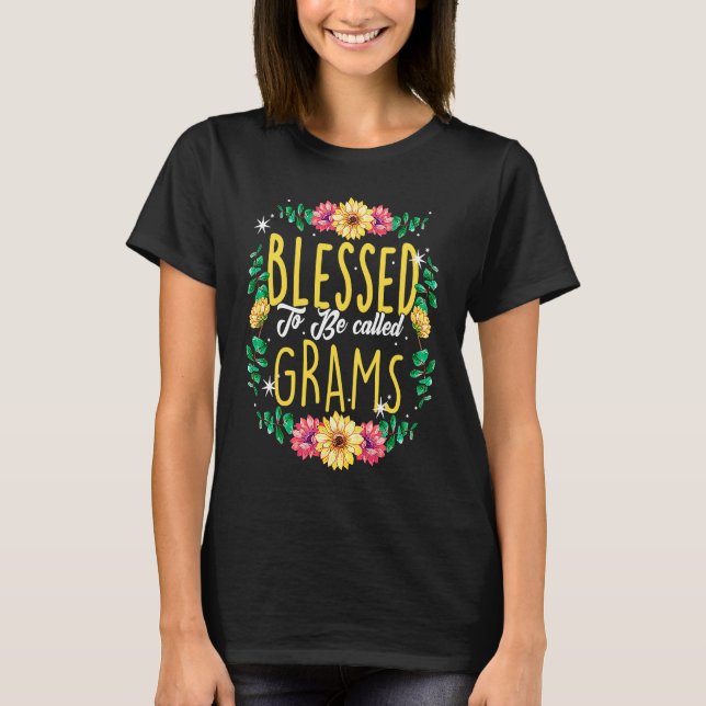 Blessed To Be Called Grams Flowers Grandma Mothers T-Shirt (Vorderseite)