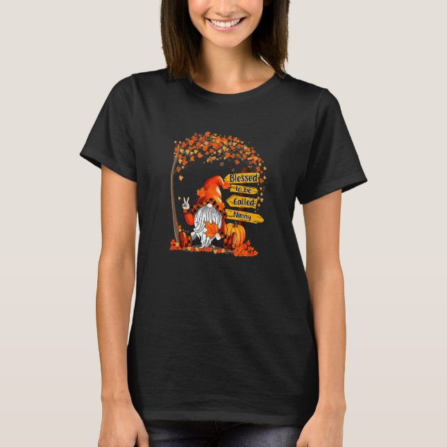 Blessed To Be Called Nanny Gnome Pumpkin Fall Than T-Shirt (Vorderseite)