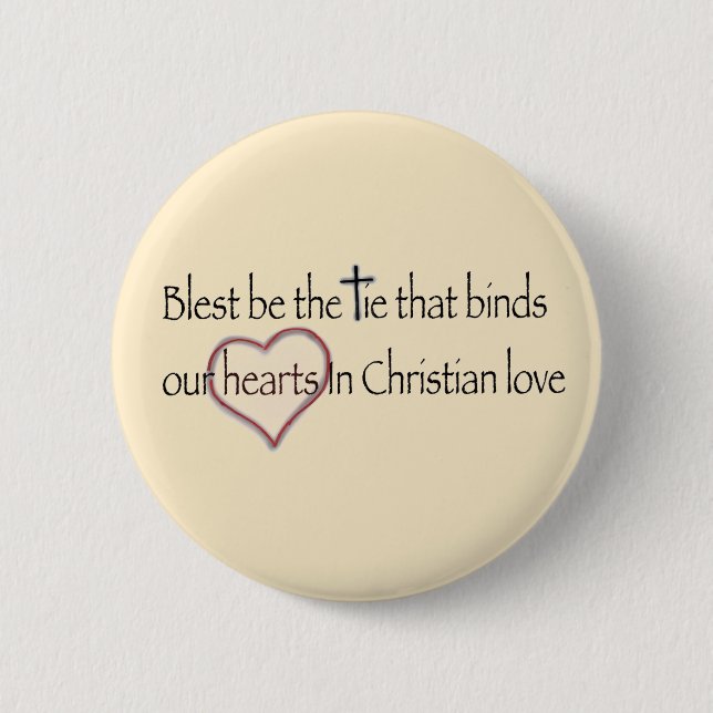 ‘Blest Be the Tie that Binds’ Christian Quote  Button (Vorderseite)