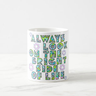 Blick immer auf die leuchtende Seite des Lebens Kaffeetasse