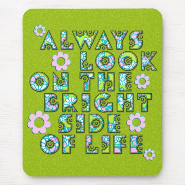 Blick immer auf die leuchtende Seite des Lebens Mousepad (Vorne)