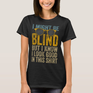 Blinde Blindheit Bewusstsein Blinde Menschen visue T-Shirt
