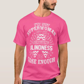 Blindheit Bewusstsein ist nicht die Superfrau, son T-Shirt