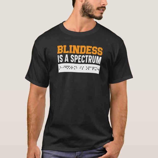 Blindheit ist ein Spektrum Braille Blinde Bewussts T-Shirt (Vorderseite)