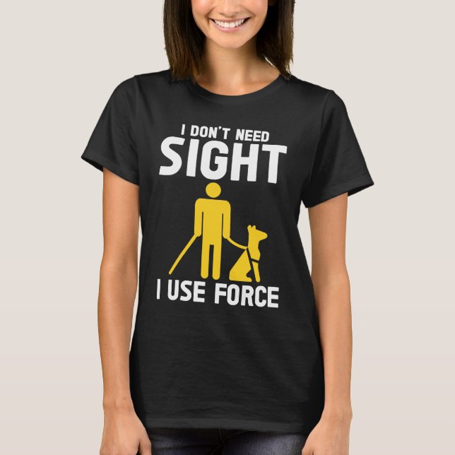 Blindness Don't Need Sight Blind T-Shirt (Vorderseite)
