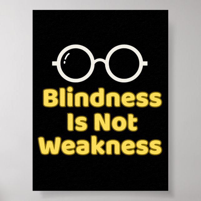 Blindness Is Not Weakness Poster (Vorne)