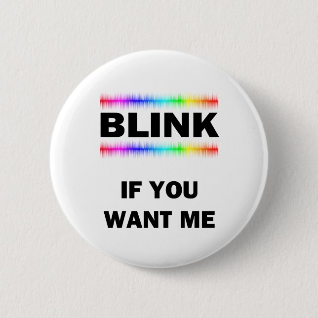 Blink If You Want Me Button (Vorderseite)