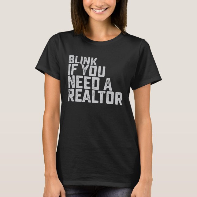 Blinzeln, wenn Sie ein echtes Anwesen Agen brauche T-Shirt (Vorderseite)