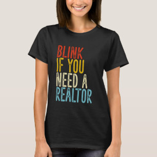 Blinzeln, wenn Sie ein Realtor Funny Real Anwesen T-Shirt