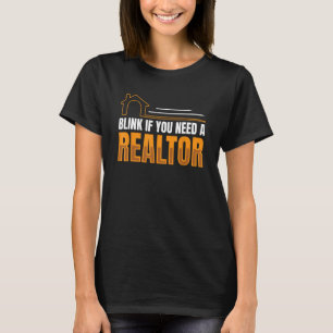 Blinzeln, wenn Sie einen echten Anwesen-Agent Brok T-Shirt