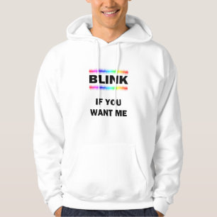 Blinzeln, wenn Sie mich Gewollt haben Hoodie