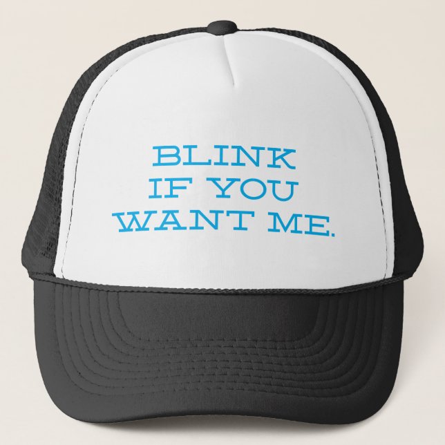 Blinzeln, wenn Sie mir Funny Blue Gewollt haben Truckerkappe (Vorderseite)