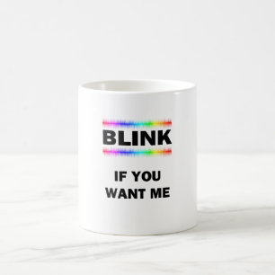Blinzle, wenn du mich willst verwandlungstasse