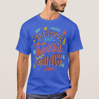 Bliss Day Dankbare Abend T-Shirt