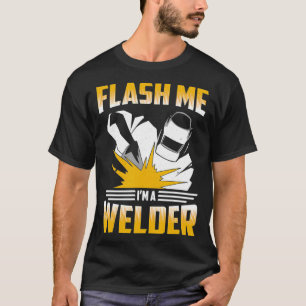 Blitze Mich Ich Bin Ein Schweißer Metallarbeiter T-Shirt