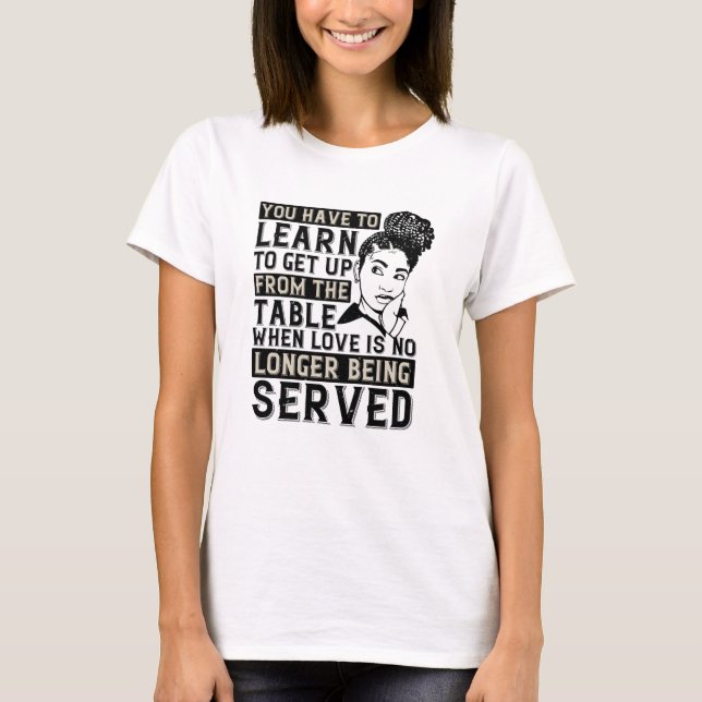 BLM - Aufstehen, wenn keine Liebe serviert wird T-Shirt (Vorderseite)