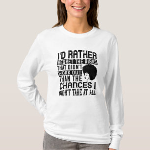 BLM - Bevorzuge die Chancen, Risiken zu bereuen T-Shirt