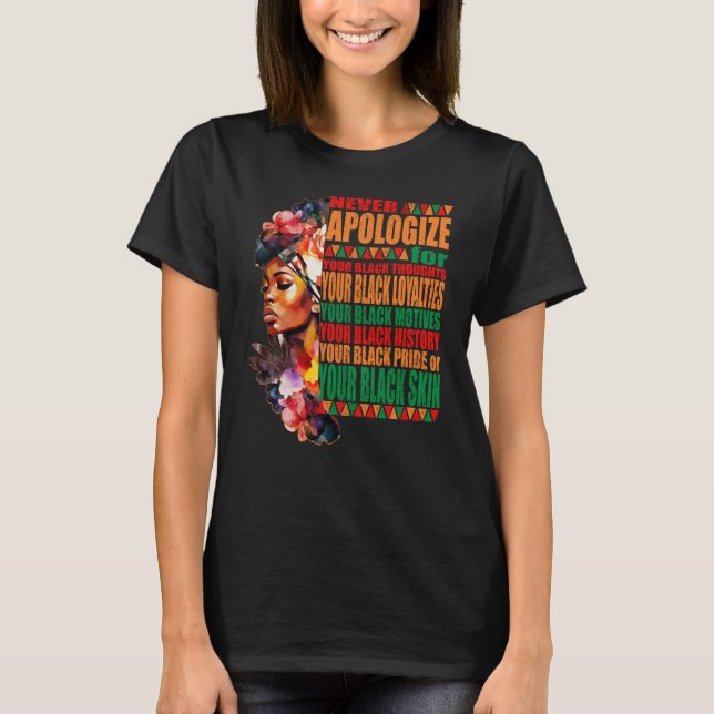 BLM Melanin Pride Bitte entschuldigen Sie niemals  T-Shirt (Vorderseite)