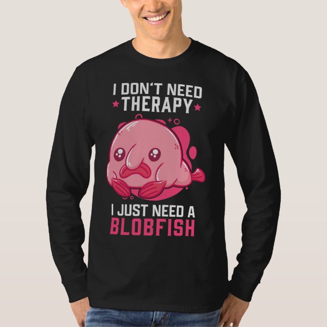 Blobfish Keine Therapie Meme Ugly Blobfish T-Shirt (Vorderseite)