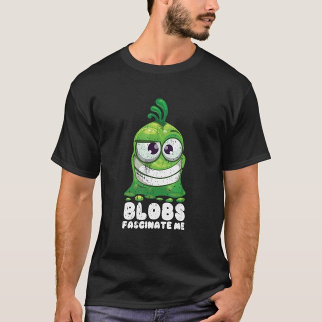 Blobs Fascinate Me The Blob Funny Science Scientis T-Shirt (Vorderseite)