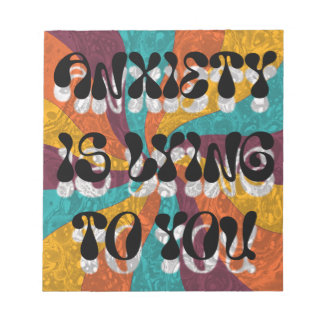 Bloc-note Anxiety is lying to you