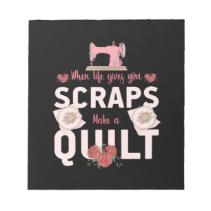 Bloc-note Cadeau Quilter   Quand la vie vous donne des reste