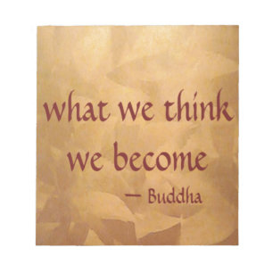 Bloc-note Citation de Bouddha ; Ce que nous pensons, nous le