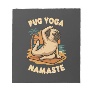 BLOC-NOTE FAISONS DU YOGA AVEC VOTRE PUG - NAMASTE