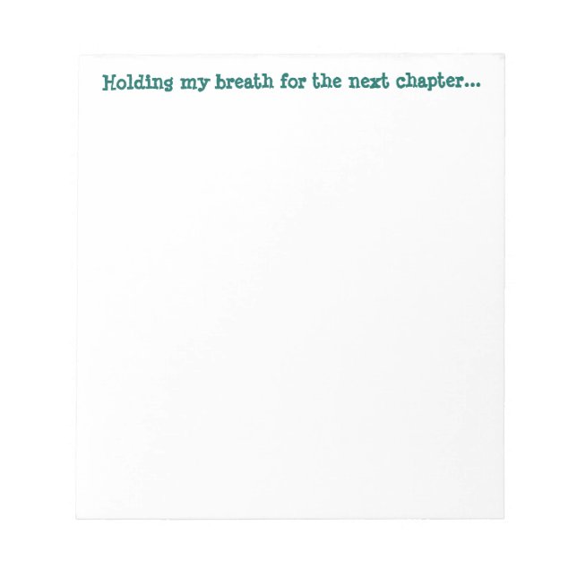 Bloc-note Je retiens mon souffle pour le prochain chapitre.. (Devant)