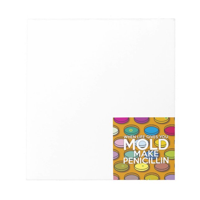 BLOC-NOTE LORSQUE LA VIE VOUS DONNE MOLD FAIRE PENICILLIN (Devant)