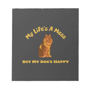 Bloc-note Ma vie est un désordre, mais mon chien est heureux