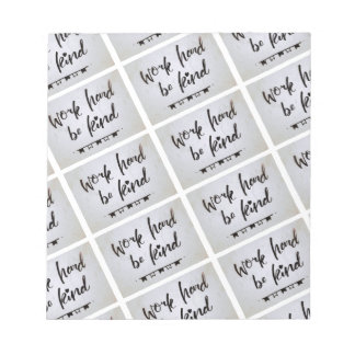 Bloc-note Notepad - Travaillez dur, Soyez gentil