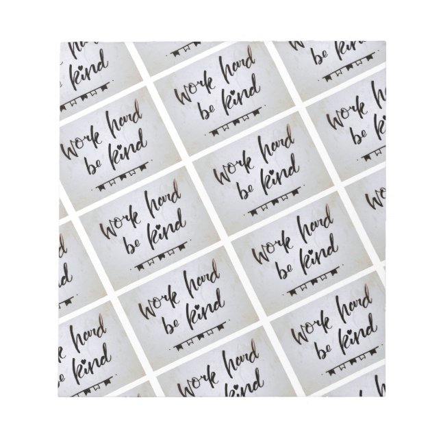 Bloc-note Notepad - Work Hard, Be Kind (Devant)