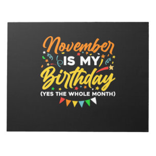 Bloc-note Novembre Is My Birthday The Whole Month Novembre B