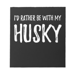 Bloc-note Rather Be with My Husky Funny Dog Venin