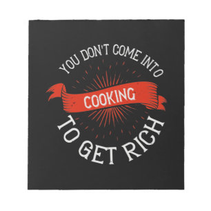 Bloc-note Vous N'Arrivez Pas En Cuisine Pour Devenir Riche2