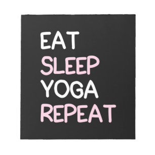 Bloc-note Yoga Lover   Mangez le yoga du sommeil Répéter