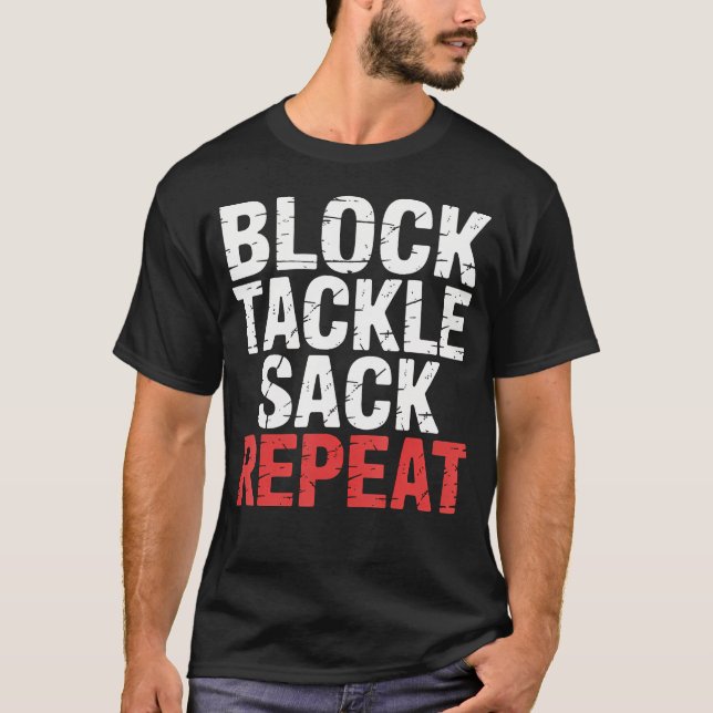 Block Tackle Sack Repeat Defensive Football Strate T-Shirt (Vorderseite)