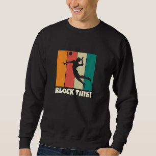 Blockieren Sie dies für Volleyball Teen Boy Fun Vo Sweatshirt