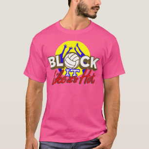 Blockieren Sie es so, als wäre es heiß T-Shirt