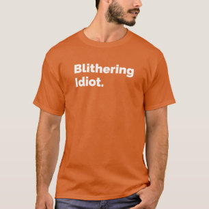 Blöder Idiot T-Shirt